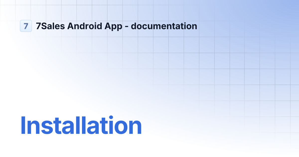 Installation | 7Sales Android App - documentation