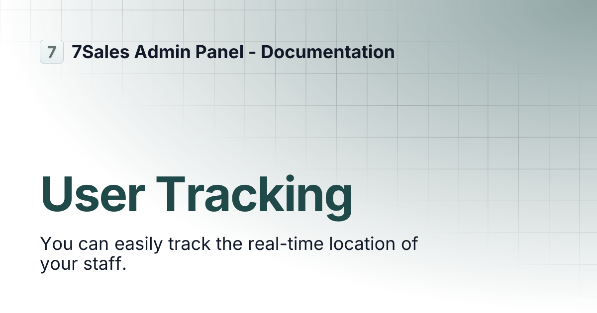 User Tracking | 7Sales Admin Panel - Documentation
